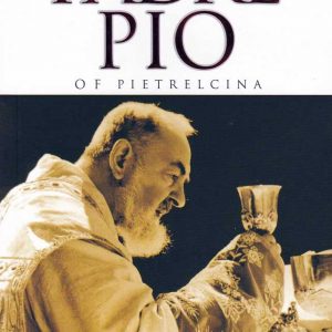 B0010EN - PADRE PIO OF PIETRELCINA: A BIOGRAPHICAL PROFILE