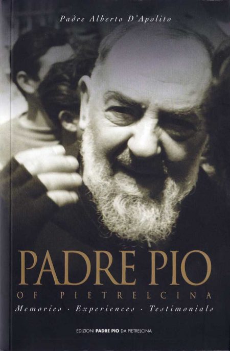 PADRE PIO OF PIELTRECINA: MEMORIES, EXPERIENCES, TESTIMONIALS - B0017EN