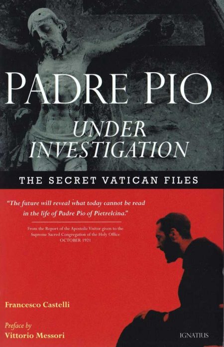 PADRE PIO UNDER INVESTIGATION: THE SECRET VATICAN FILES - B0018EN