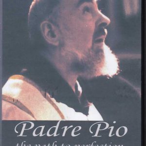 DVD0005 - PADRE PIO THE PATH TO PERFECTION DVD